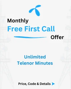 Telenor Monthly Free First Call Offer Price, Code, Details