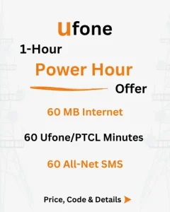 Ufone 1-Hour Power Hour Offer Price, Code, Details