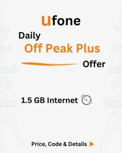 Ufone Daily Off Peak Plus Offer Price, Code, Details