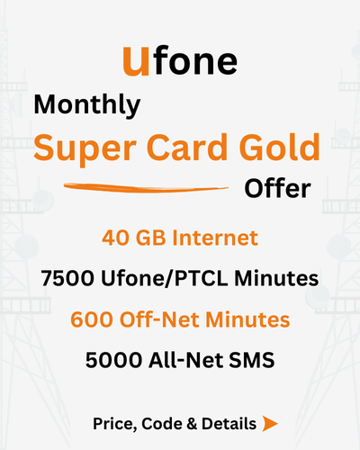 Ufone Monthly Super Card Gold Offer Price, Code, Details