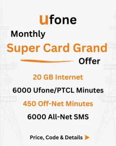 Ufone Monthly Super Card Grand Offer Price, Code, Details