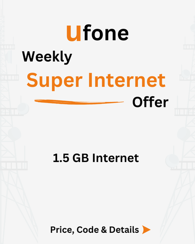 Ufone Weekly Super Internet Offer Price, Code, Details